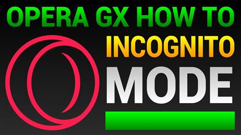 how to open incognito in opera gx and why it's important to maintain privacy online